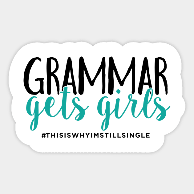 Grammar gets girls #thisiswhyimstillsingle Sticker by WhyStillSingle